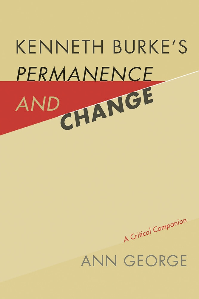 Cover of Kenneth Burke's Permanence and Change: A Critical Companion by Ann George