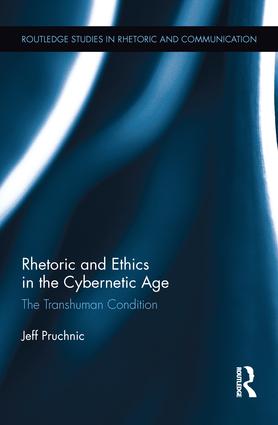 Cover of Rhetoric and Ethics in the Cybernetic Age